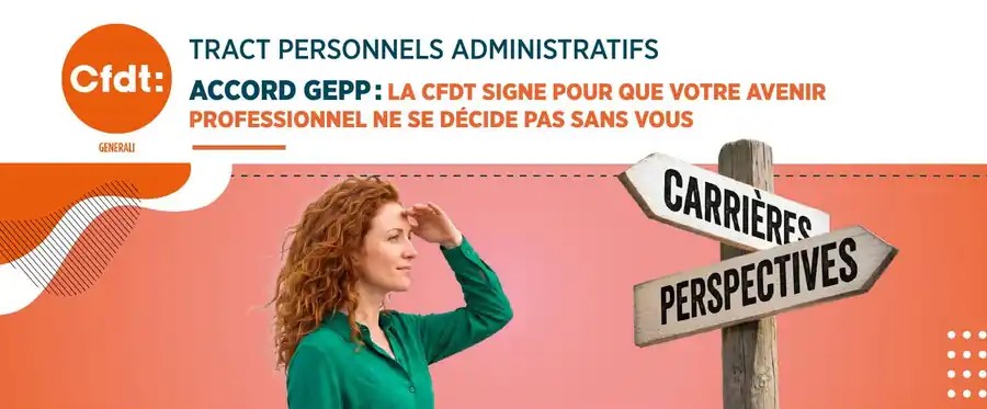 Tract CFDT Generali personnels administratifs : Accord GEPP, la CFDT signe pour que votre avenir professionnel ne se décide pas sans vous