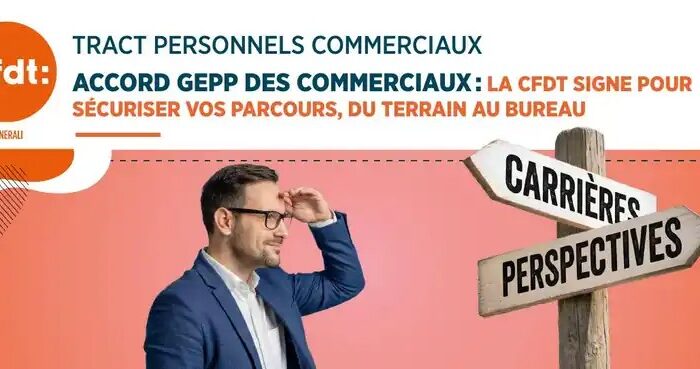 Accord GEPP des commerciaux : la CFDT signe pour sécuriser vos parcours, du terrain au bureau