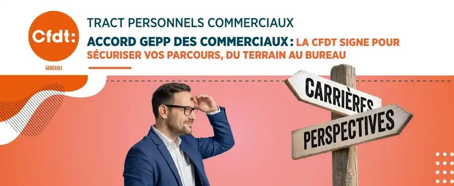 Tract CFDT Generali personnels commerciaux : Accord GEPP des commerciaux, la CFDT signe pour sécuriser vos parcours, du terrain au bureau